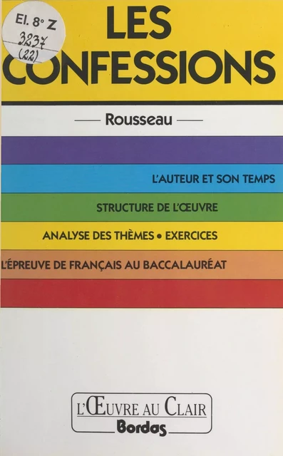 Les confessions, Rousseau - Évelyne Messière - (Bordas) réédition numérique FeniXX