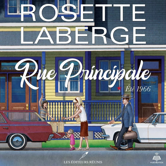 Rue principale tome 1. Été 1966 - Rosette Laberge - Kampus Média