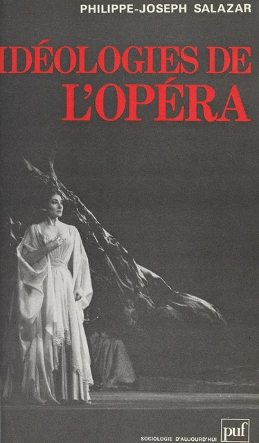 Idéologies de l'opéra - Philippe-Joseph Salazar - (Presses universitaires de France) réédition numérique FeniXX