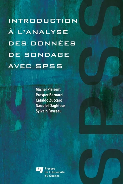 Introduction à l’analyse des données de sondage avec SPSS : Guide d’auto-apprentissage - Michel Plaisent, Prosper Bernard - Presses de l'Université du Québec