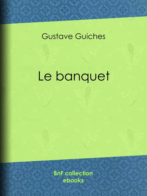 Le Banquet - Gustave Guiches - BnF collection ebooks