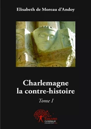 Charlemagne la contre-histoire