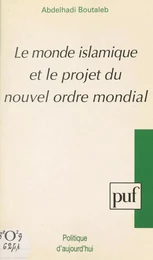 Le monde islamique et le projet du nouvel ordre mondial