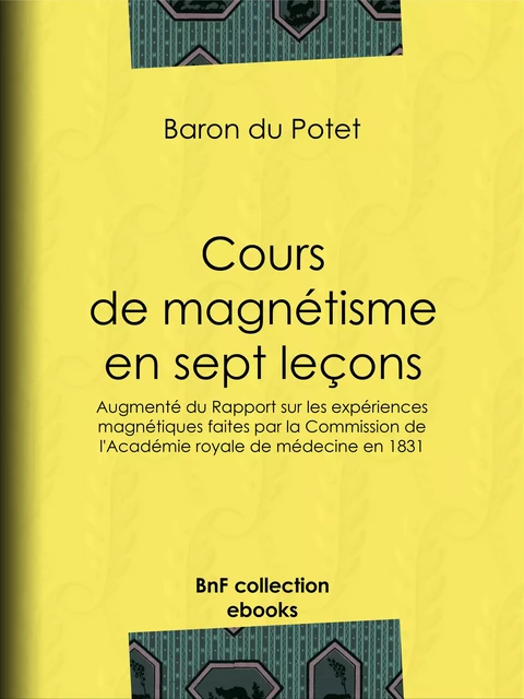 Cours de magnétisme en sept leçons - Baron du Potet - BnF collection ebooks