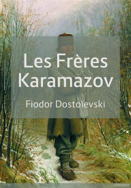 Les Frères Karamazov - Fiodor Dostoïevski - Les éditions Pulsio