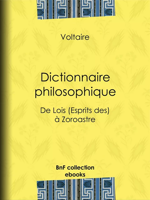 Dictionnaire philosophique -  Voltaire, Louis Moland - BnF collection ebooks