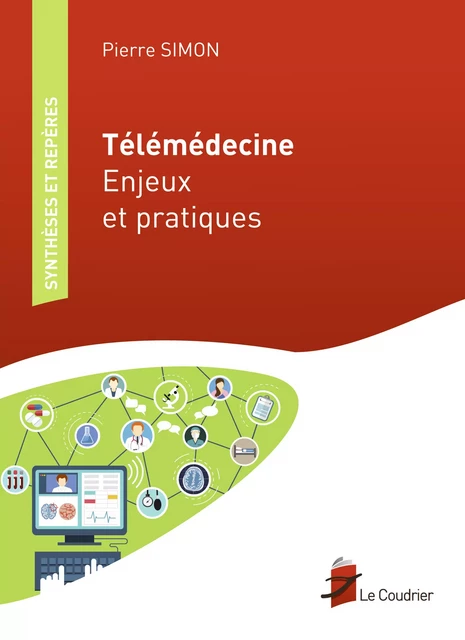 Télémédecine - Enjeux et pratiques - Pierre Simon - Le Coudrier