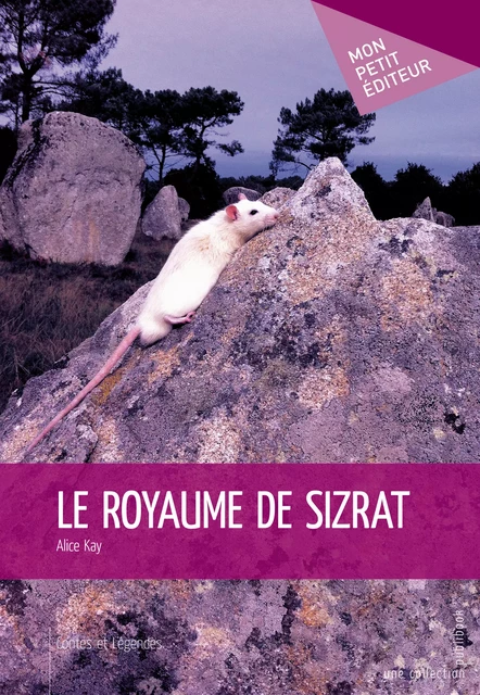 Le Royaume de Sizrat - Alice Kay - Mon Petit Editeur