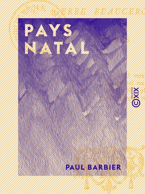 Pays natal - Gerbe beauceronne - Paul Barbier - Collection XIX