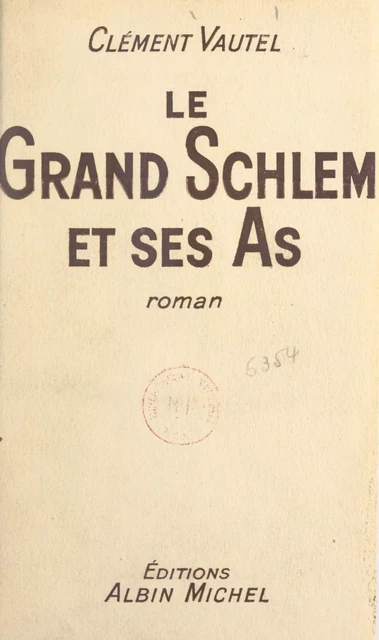 Le grand Schlem et ses as - Clément Vautel - (Albin Michel) réédition numérique FeniXX