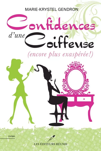 Confidences d'une coiffeuse (encore plus exaspérée !) - Marie-Krystel Gendron - Les Éditeurs réunis