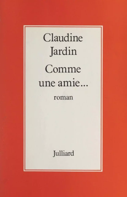 Comme une amie... - Claudine Jardin - (Julliard) réédition numérique FeniXX