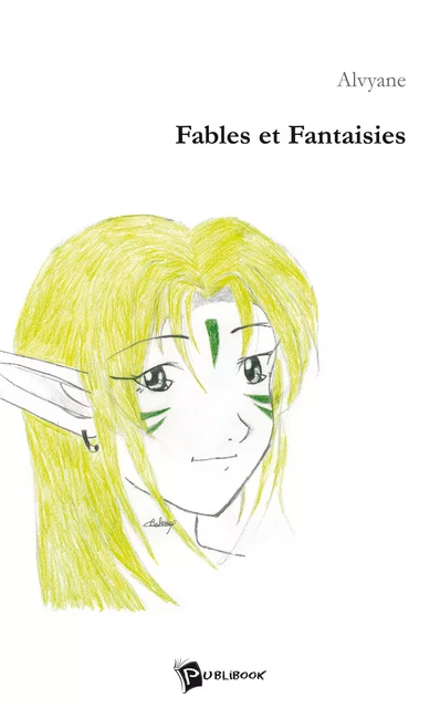 Fables et fantaisies -  Alvyane - Publibook