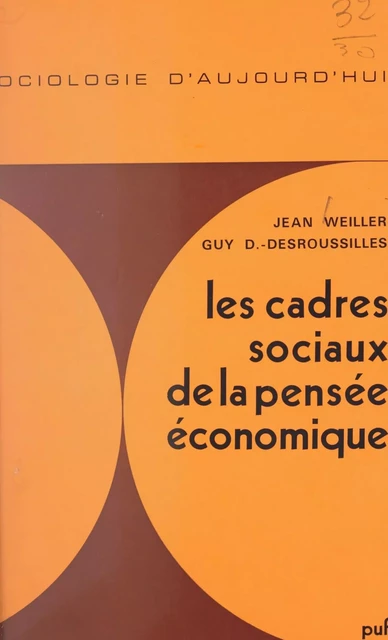 Les cadres sociaux de la pensée économique - Guy Dupuigrenet-Desroussilles, Jean Weiller - (Presses universitaires de France) réédition numérique FeniXX