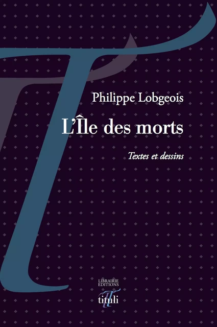 L'Île des morts - Philippe Lobgeois - Librairie éditions tituli