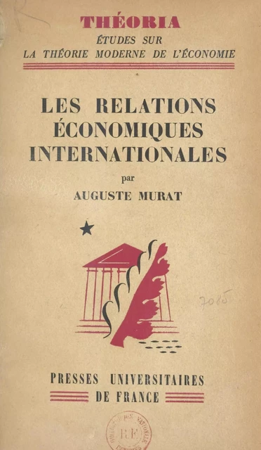 Les relations économiques internationales - Auguste Murat - (Presses universitaires de France) réédition numérique FeniXX