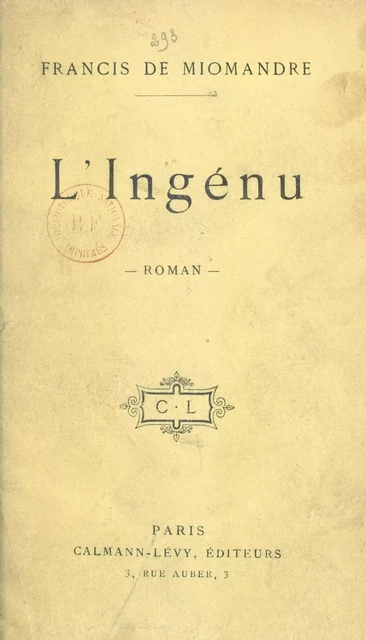 L'ingénu - Francis de Miomandre - Calmann-Lévy (réédition numérique FeniXX)