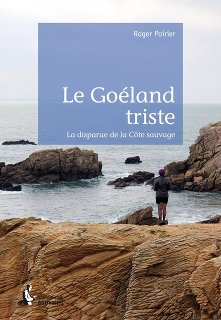 Le Goéland triste - Roger Poirier - Société des écrivains