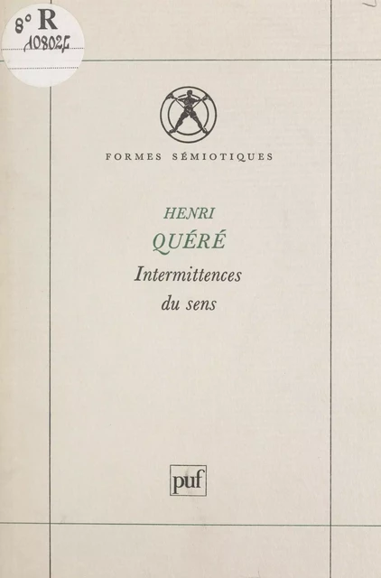 Intermittences du sens - Henri Quéré - (Presses universitaires de France) réédition numérique FeniXX