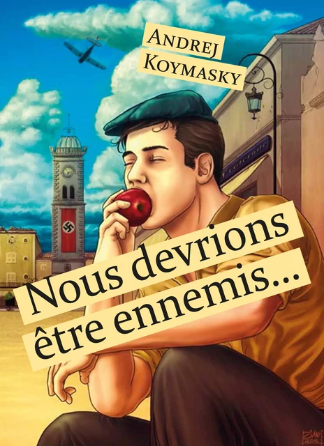 Nous devrions être ennemis… - Andrej Koymasky - Éditions Textes Gais