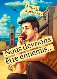 Nous devrions être ennemis…