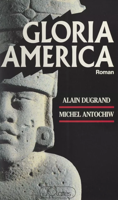 Gloria America - Michel Antochiw, Alain Dugrand - (JC Lattès) réédition numérique FeniXX