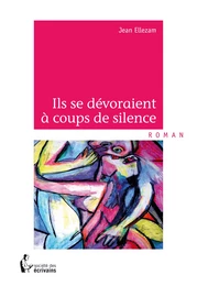 Ils se dévoraient à coups de silence