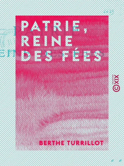 Patrie, reine des fées - Projections lumineuses - Berthe Turrillot - Collection XIX