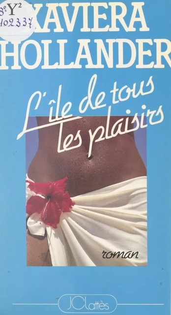 L'île de tous les plaisirs - Xaviera Hollander - (JC Lattès) réédition numérique FeniXX