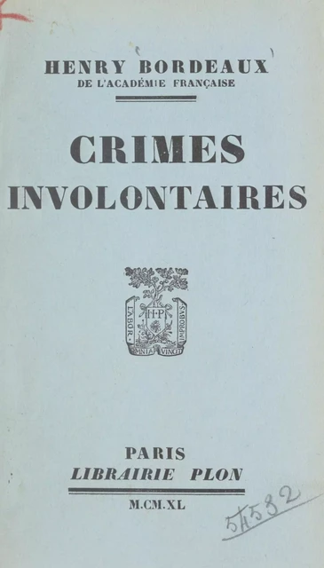 Crimes involontaires - Henry Bordeaux - (Plon) réédition numérique FeniXX