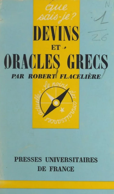 Devins et oracles grecs - Robert Flacelière - (Presses universitaires de France) réédition numérique FeniXX