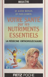 Votre santé par les nutriments essentiels