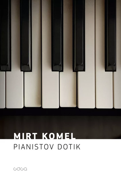 Pianistov dotik - Mirt Komel - Publishing house Goga