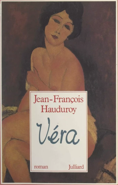 Véra - Jean-François Hauduroy - (Julliard) réédition numérique FeniXX