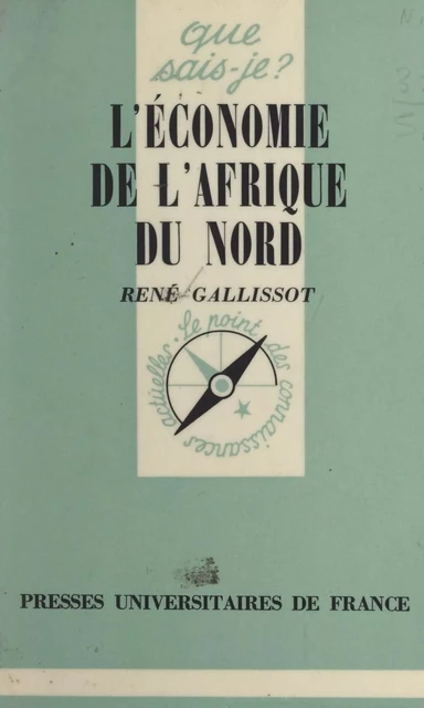 L'économie de l'Afrique du Nord - René Gallissot - (Presses universitaires de France) réédition numérique FeniXX