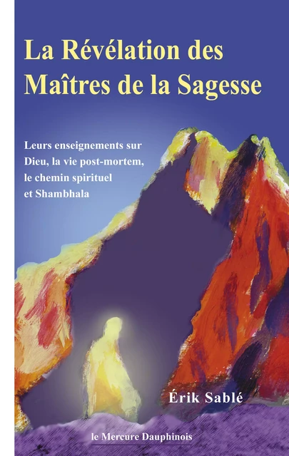 La Révélation des Maîtres de la Sagesse - Erik Sablé - Le Mercure Dauphinois