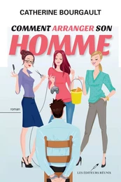 Comment arranger son homme