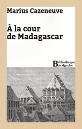 A la cour de Madagascar