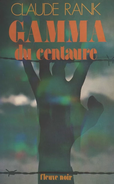 Gamma du Centaure - Claude Rank - (Fleuve Éditions) réédition numérique FeniXX