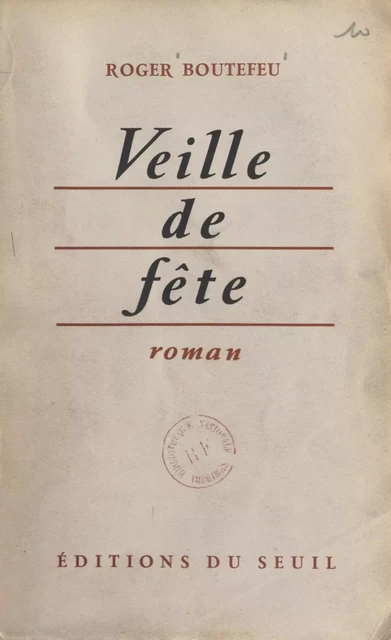 Veille de fête - Roger Boutefeu - Seuil (réédition numérique FeniXX)