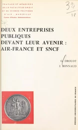 Deux entreprises publiques devant leur avenir : Air-France et S.N.C.F.