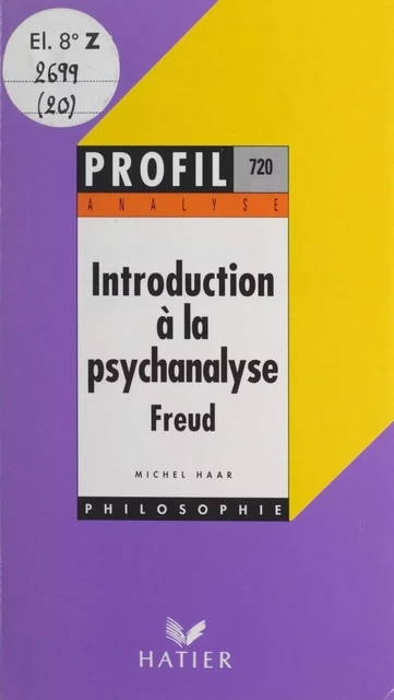 Introduction à la psychanalyse, Freud - Michel Haar - Hatier (réédition numérique FeniXX)