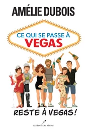 Ce qui se passe à Vegas reste à Vegas!