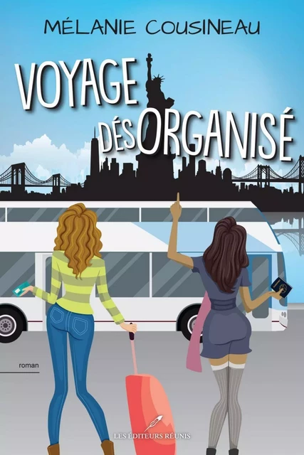 Voyage désorganisé - Mélanie Cousineau - Les Éditeurs réunis