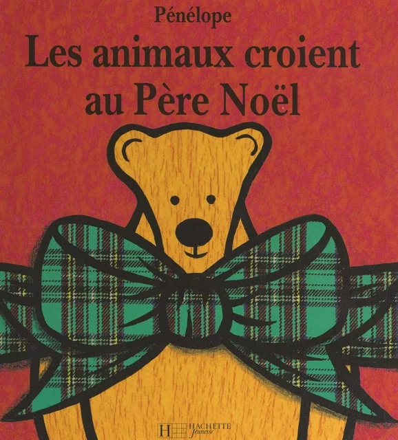 Les animaux croient au Père Noël -  Pénélope - (Hachette Jeunesse) réédition numérique FeniXX