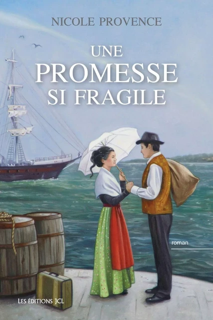 Une promesse si fragile - Nicole Provence - Éditions JCL