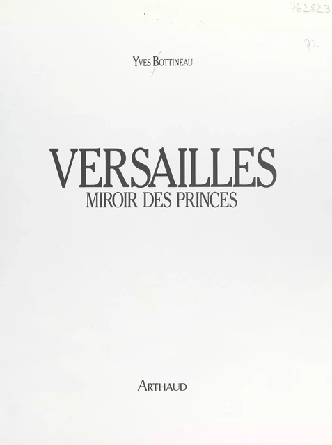 Versailles, miroir des princes - Yves Bottineau - Arthaud (réédition numérique FeniXX)