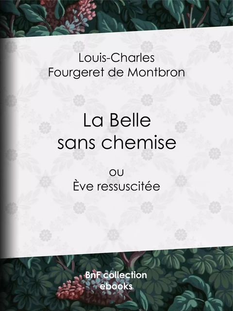 La Belle sans chemise - Louis-Charles Fougeret de Montbron, Guillaume Apollinaire - BnF collection ebooks