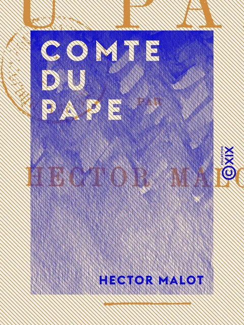 Comte du Pape - Hector Malot - Collection XIX