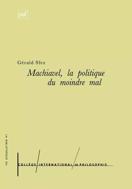 Machiavel. La politique du moindre mal - Gérald Sfez - Humensis